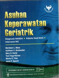 Asuhan Keperawatan Geriatrik : Diagnosis NANDA, Kriteria Hasil NOC, Intervensi NIC