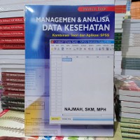 Managemen dan analisa data kesehatan : kombinasi teori dan aplikasi SPSS