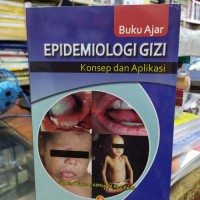 Buku Ajar Epidemiologi Gizi : Konsep dan Aplikasi