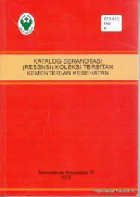 Katalog Beranotasi (resensi) Koleksi Terbitan Kementerian Kesehatan