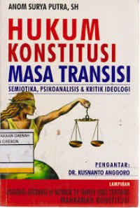 Hukum, Konstitusi Masa Transisi : Semiotika, Psikoanalisis, Dan Kritik Ideologi