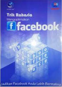 Trik Rahasia mengoptimalkan facebook