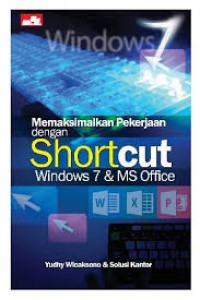 memaksimalkan pekerjaan dengan shortcut : windows 7 & MS Office