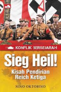 Konflik Bersejarah  SIEG HEIL  Kisah Pendirian Reich Ketiga