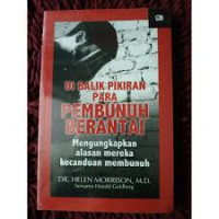 Di balik Pikiran Para Pembunuh Berantai : Mengungkapkan alasan mereka kencanduan membunuh