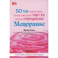 50 hal yang bisa anda lakukan hari ini untuk mengatasi menopause