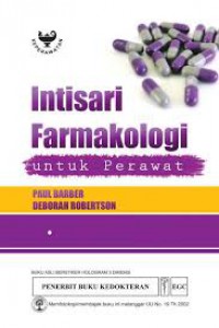 INTISARI FARMAKOLOGI : UNTUK PERAWAT