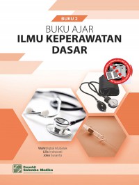 BUKU AJAR = ILMU KEPERAWATAN DASAR ( BUKU 2 )