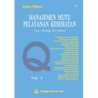 Manajemen mutu pelayanan kesehatan : teori,strategi dan aplikasi