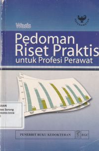 PEDOMAN RISET PRAKTIS : Untuk profesi perawat