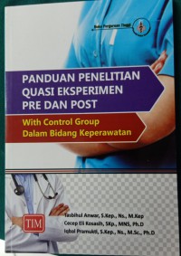 Panduan Penelitian Quasi Eksperimen Pre dan Post With Control Group Dalam Bidang Keperawatan