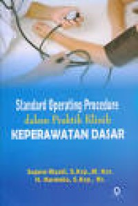 STANDAR OPERATING PROCEDURE DALAM PRAKTIK KLINIK KEPERAWATAN DASAR