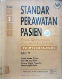 STANDAR PERAWATAN PASIEN : Proses keperawatan diagnosis dan evaluasi=Patient Care Standards=volume 1