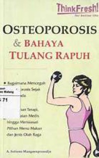 OSTEOPOROSIS DAN BAHAYA TULANG RAPUH