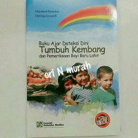 Buku Ajar Deteksi Dini TUMBUH KEMBANG = Dan pemeriksaan Bayi Baru Lahir