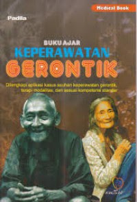 Buku Ajar Keperawatan Gerontik dilengklapi dengan aplikasi kasus asuhan keperawatan gerontik terapi modalitas dan sesuai kompetensi standar