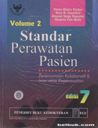 STANDAR PERAWATAN PASIEN : Perencanaan kaloboratif dan intervensi keperawatan  Volume 2