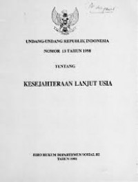 Undang-undang Republik Indonesia nomor 13 tahun 1998 tentang kesejahteraan lanjut usia